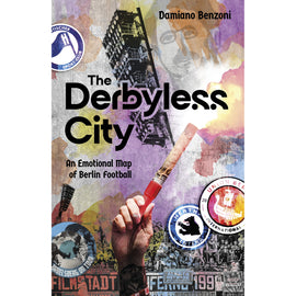 The Derbyless City – An Emotional Map of Berlin Football