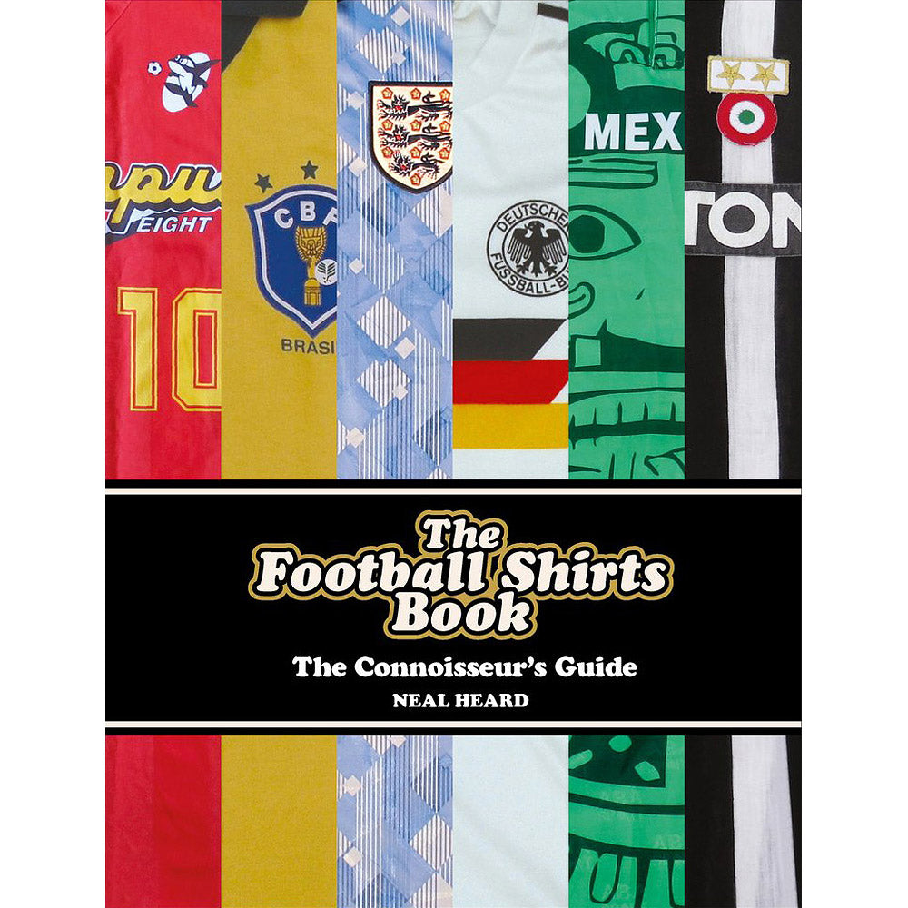 The Football Shirts Book – The Connoisseur's Guide