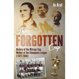 The Forgotten Cup – History of the Mitropa Cup, Mother of the Champions League (1927-1940)