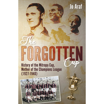 The Forgotten Cup – History of the Mitropa Cup, Mother of the Champions League (1927-1940)