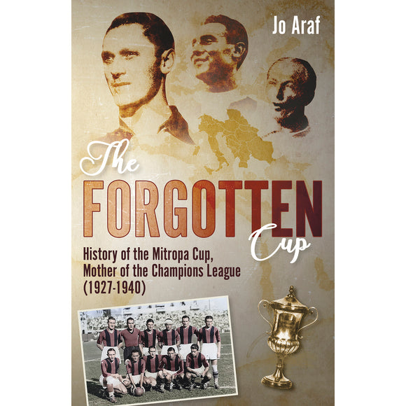 The Forgotten Cup – History of the Mitropa Cup, Mother of the Champions League (1927-1940)