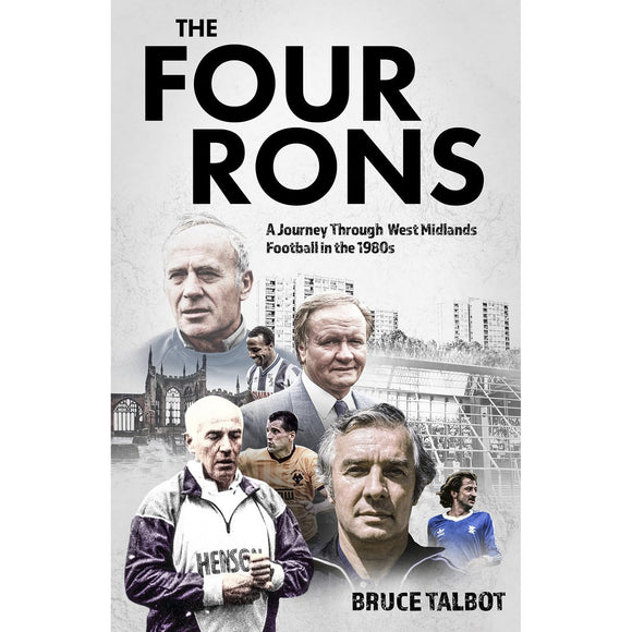 The Four Rons – A Journey Through West Midlands Football in the 1980s