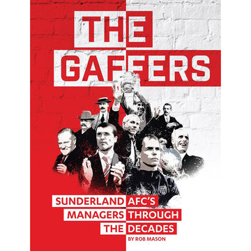 The Gaffers – Sunderland AFC's Managers Through the Decades
