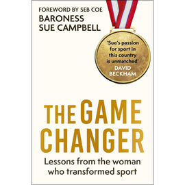 The Game Changer – Baroness Sue Campbell Autobiography