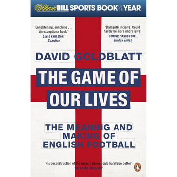 The Game of Our Lives – The Meaning and Making of English Football