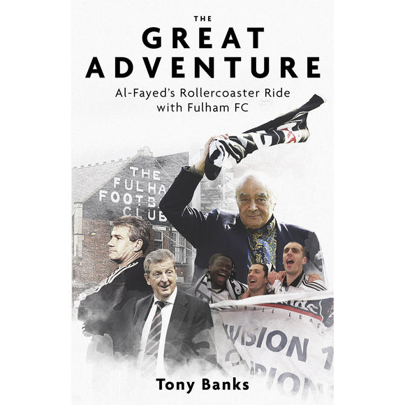The Great Adventure – Al-Fayed's Rollercoaster Ride with Fulham FC