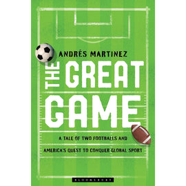 The Great Game – A Tale of Two Footballs and America's Quest to Conquer Global Sport