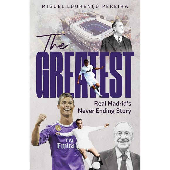 The Greatest – Real Madrid's Never Ending Story