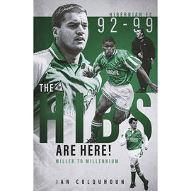 The Hibs Are Here! Miller to Millennium 1992-1999