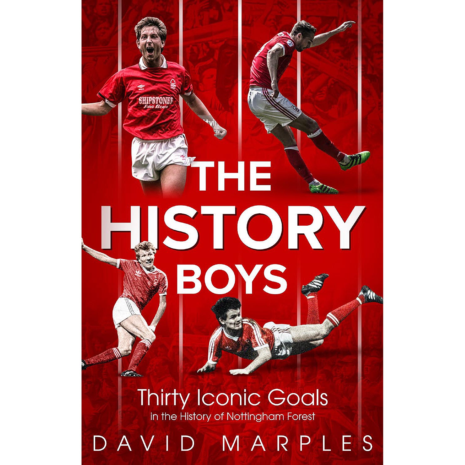 The History Boys – Thirty Iconic Goals in the History of Nottingham Forest