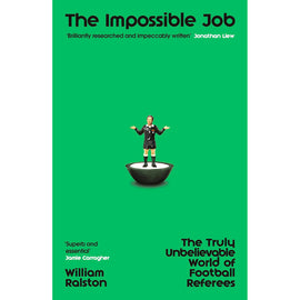 The Impossible Job – The Truly Unbelievable World of Football Referees