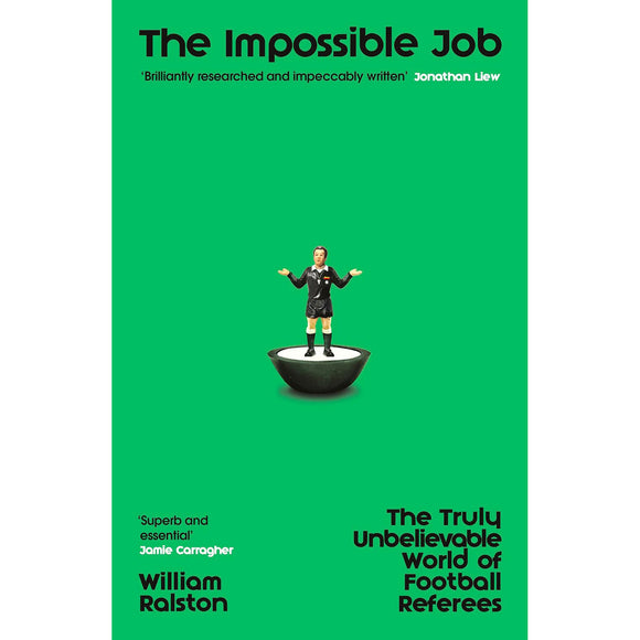 The Impossible Job – The Truly Unbelievable World of Football Referees