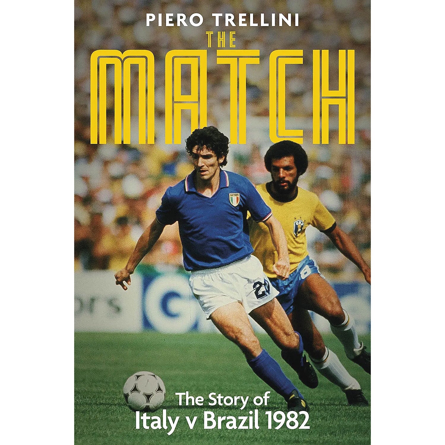 The Match – The Story of Italy v Brazil 1982