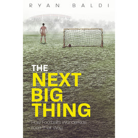 The Next Big Thing – How Football's Wonderkids Lose Their Way