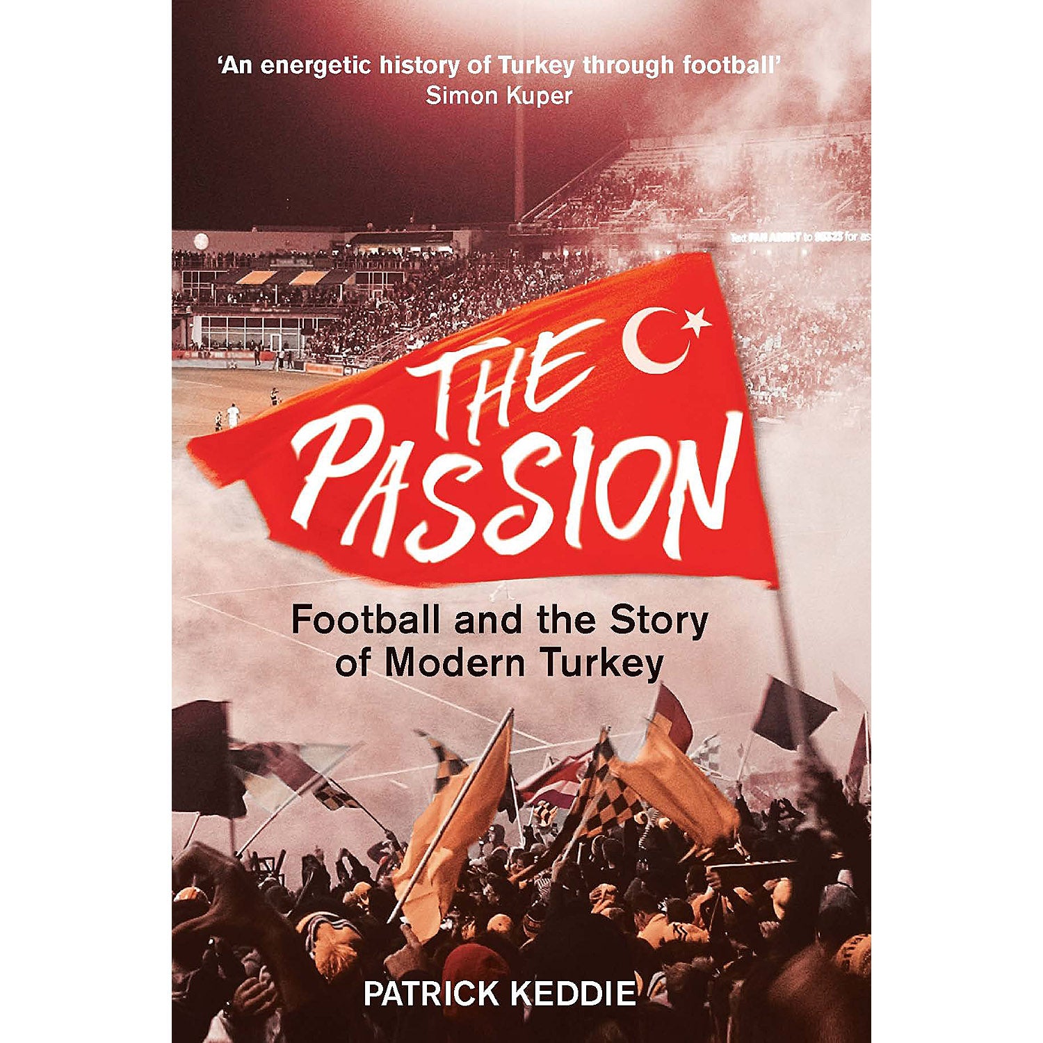 The Passion – Football and the Story of Modern Turkey