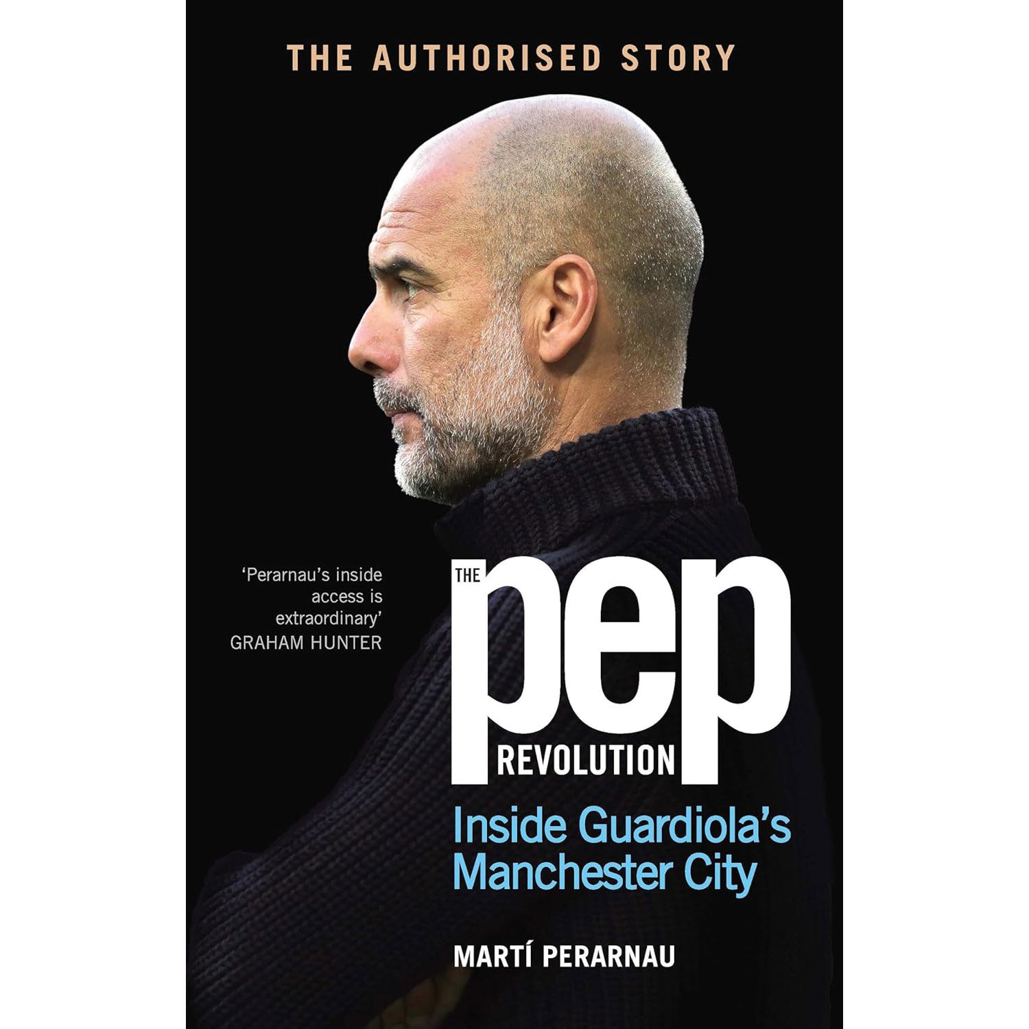 The Pep Revolution – Inside Guardiola's Manchester City – The Authorised Story