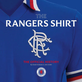 The Rangers Shirt – The Official History – New Edition