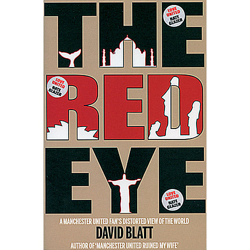 The Red Eye – A Manchester United Fan's Distorted View of the World