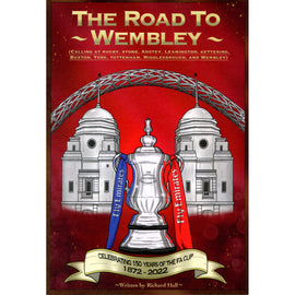 The Road to Wembley – Celebrating 150 Years of the F.A. Cup 1872-2022