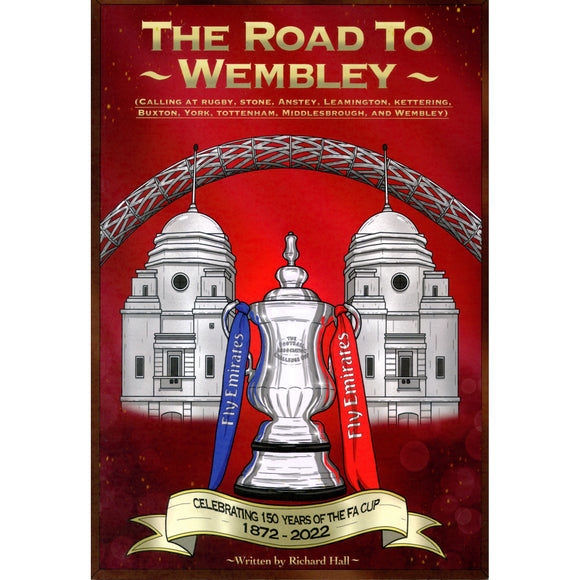 The Road to Wembley – Celebrating 150 Years of the F.A. Cup 1872-2022