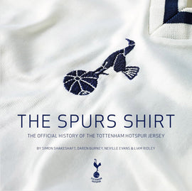 The Spurs Shirt – The Official History of the Tottenham Hotspur Jersey – 2nd Edition