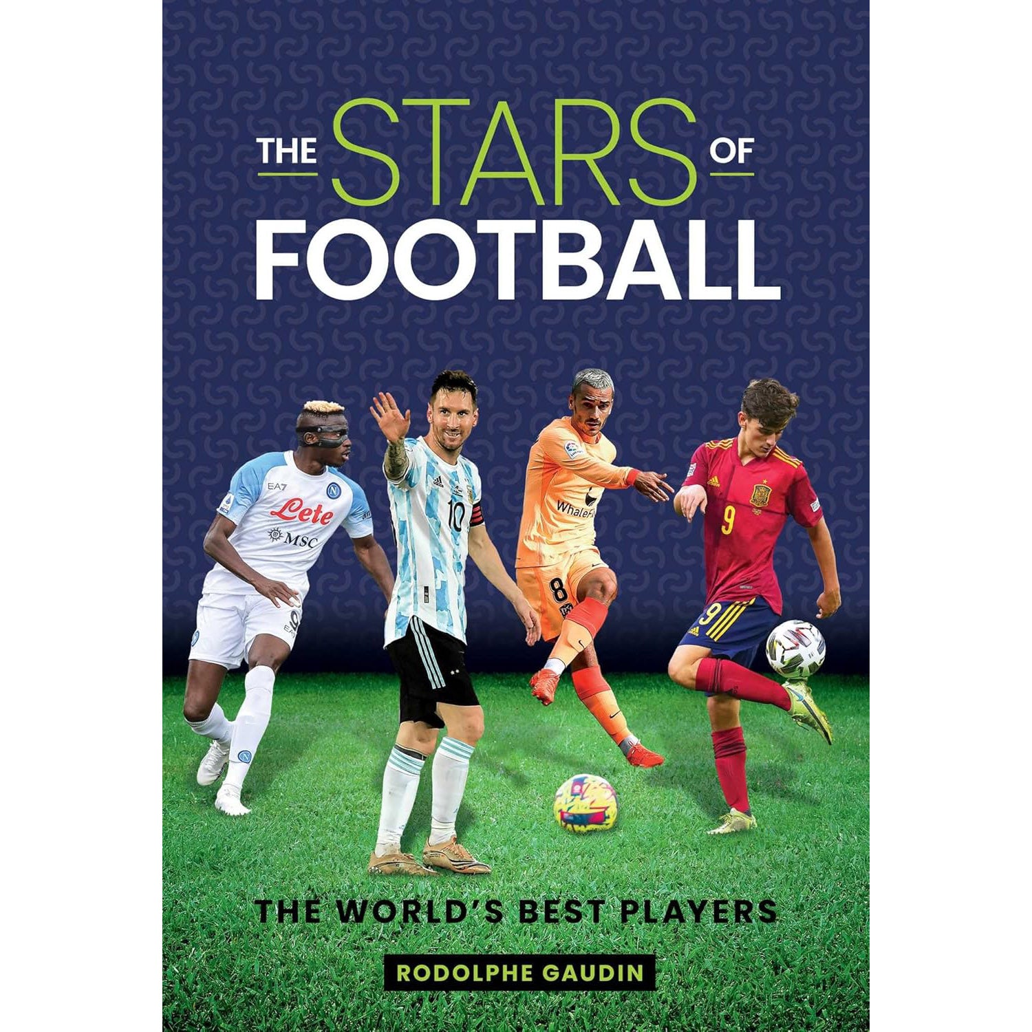 The Stars of Football – The World's Best Players