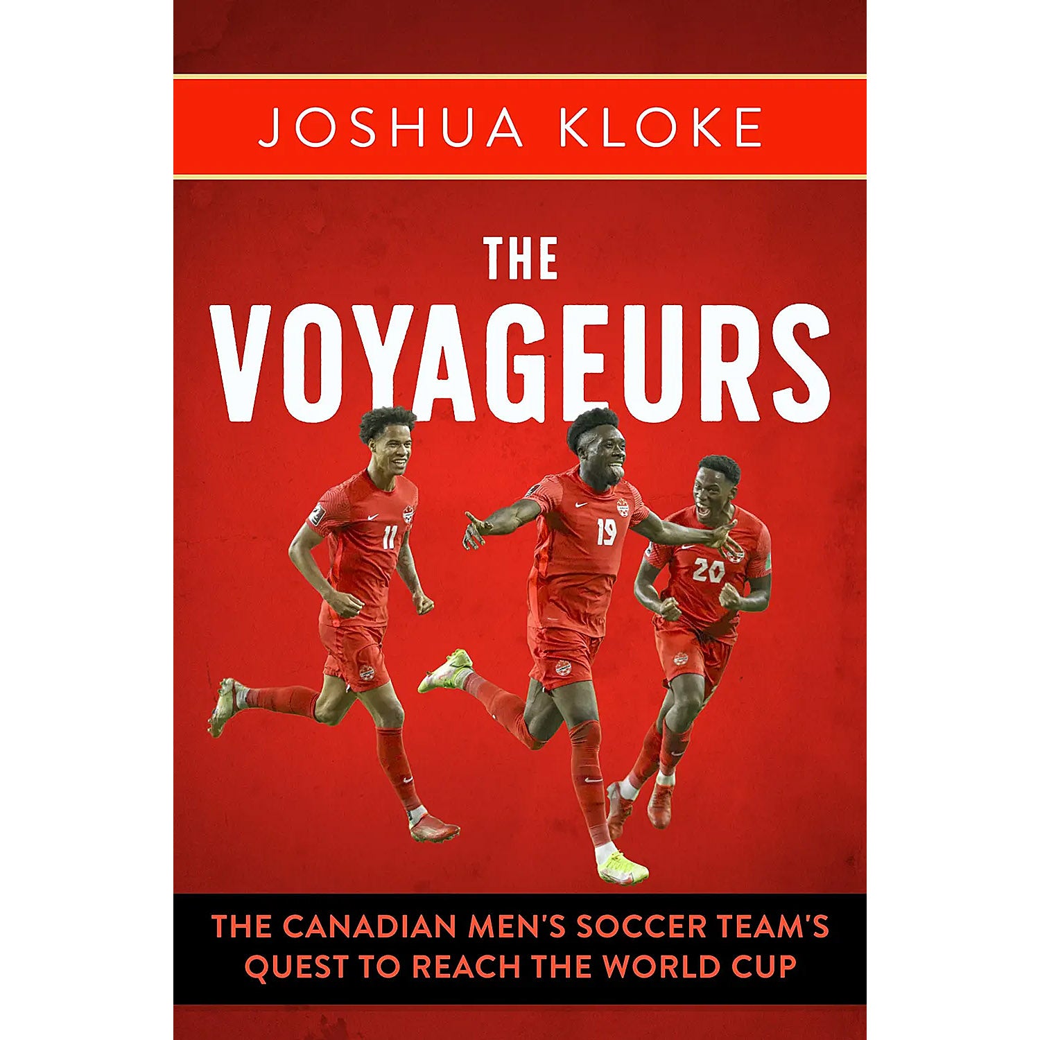 The Voyageurs – The Canadian Men's Soccer Team's Quest to Reach the World Cup