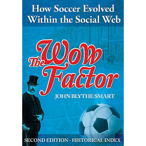 The Wow Factor – Second Edition – How Soccer Evolved Within the Social Web