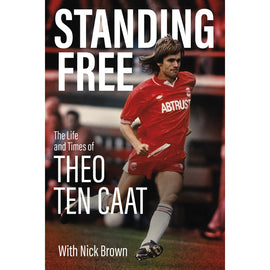 *Standing Free – The Life and Times of Theo ten Caat – SIGNED