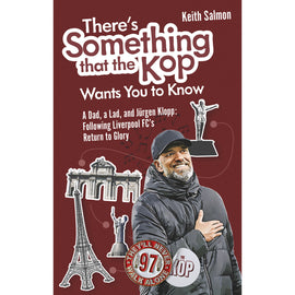 *There's Something that the Kop Wants You to Know – A Dad, a Lad and Jurgen Klopp, Following Liverpool Football Club's Return to Glory