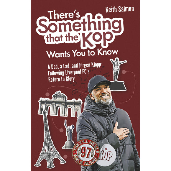 *There's Something that the Kop Wants You to Know – A Dad, a Lad and Jurgen Klopp, Following Liverpool Football Club's Return to Glory