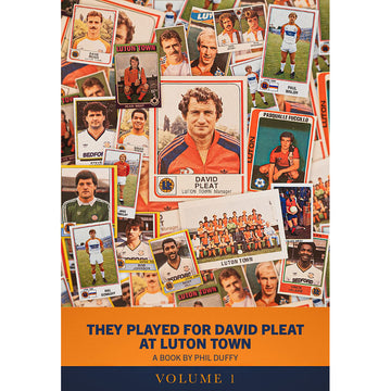 They Played for David Pleat at Luton Town – Volume 1