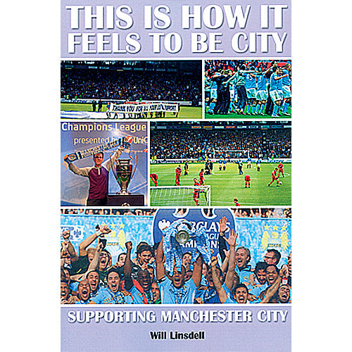 This is how it feels to be City – Supporting Manchester City