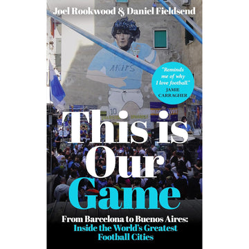 This is Our Game – Inside the World's Greatest Football Cities