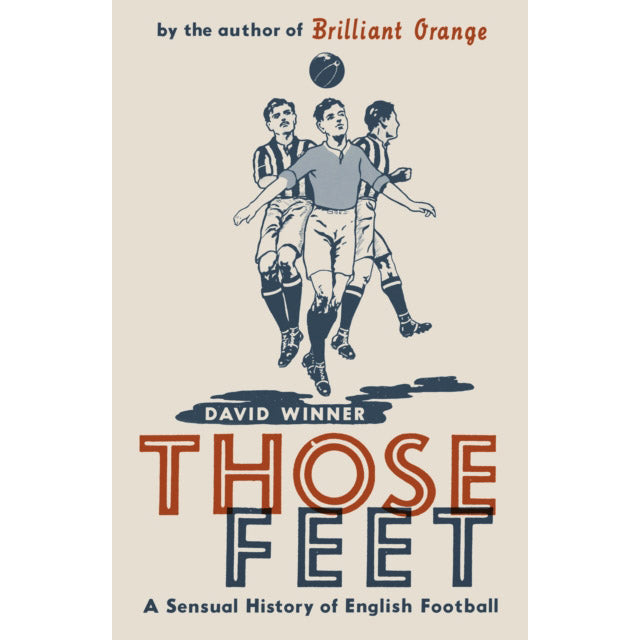 Those Feet – A Sensual History of English Football