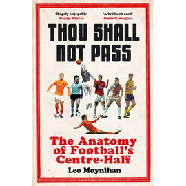 Thou Shall Not Pass – The Anatomy of Football's Centre-Half