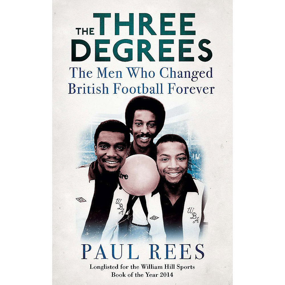 The Three Degrees – The Men Who Changed British Football Forever