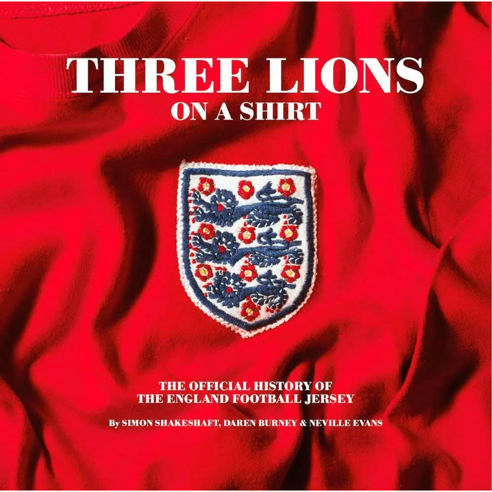 Three Lions on a Shirt – The Official History of the England Football Jersey