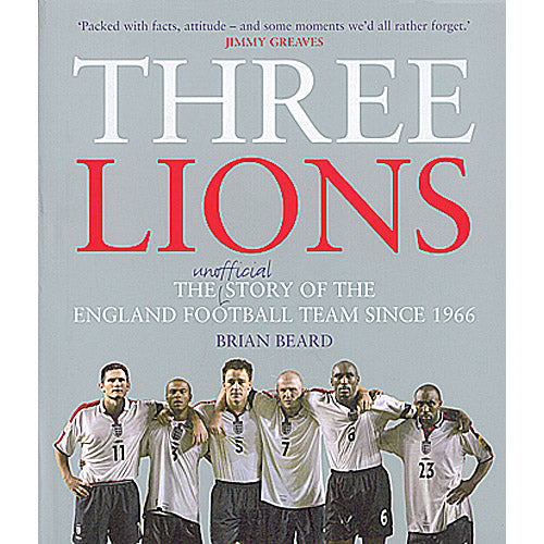 Three Lions – The Unofficial Story of the England Football Team Since 1966