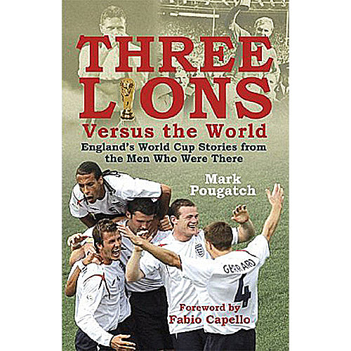 Three Lions Versus the World – England's World Cup Stories from the Men Who Were There
