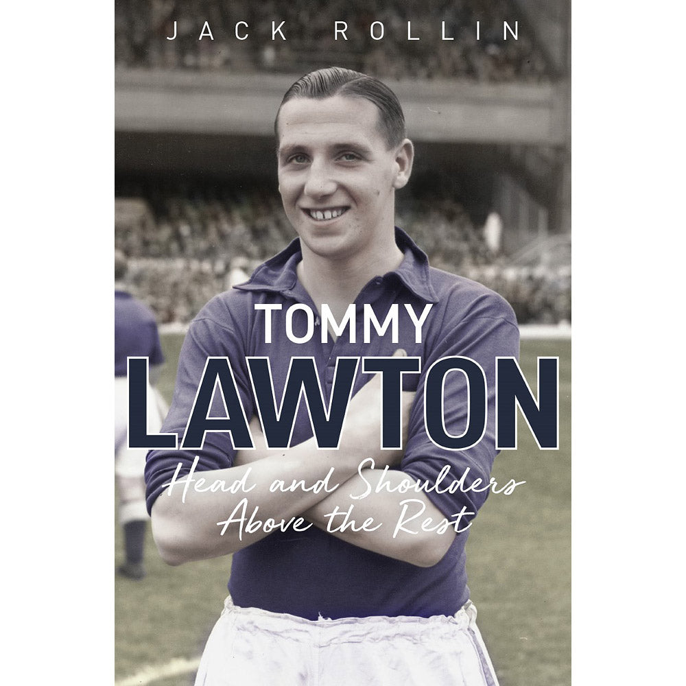 Tommy Lawton – Head and Shoulders Above the Rest