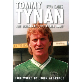 Tommy Tynan – The Original 'Football Idol'
