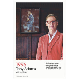 Tony Adams – 1996 – Reflections on the year that changed my life