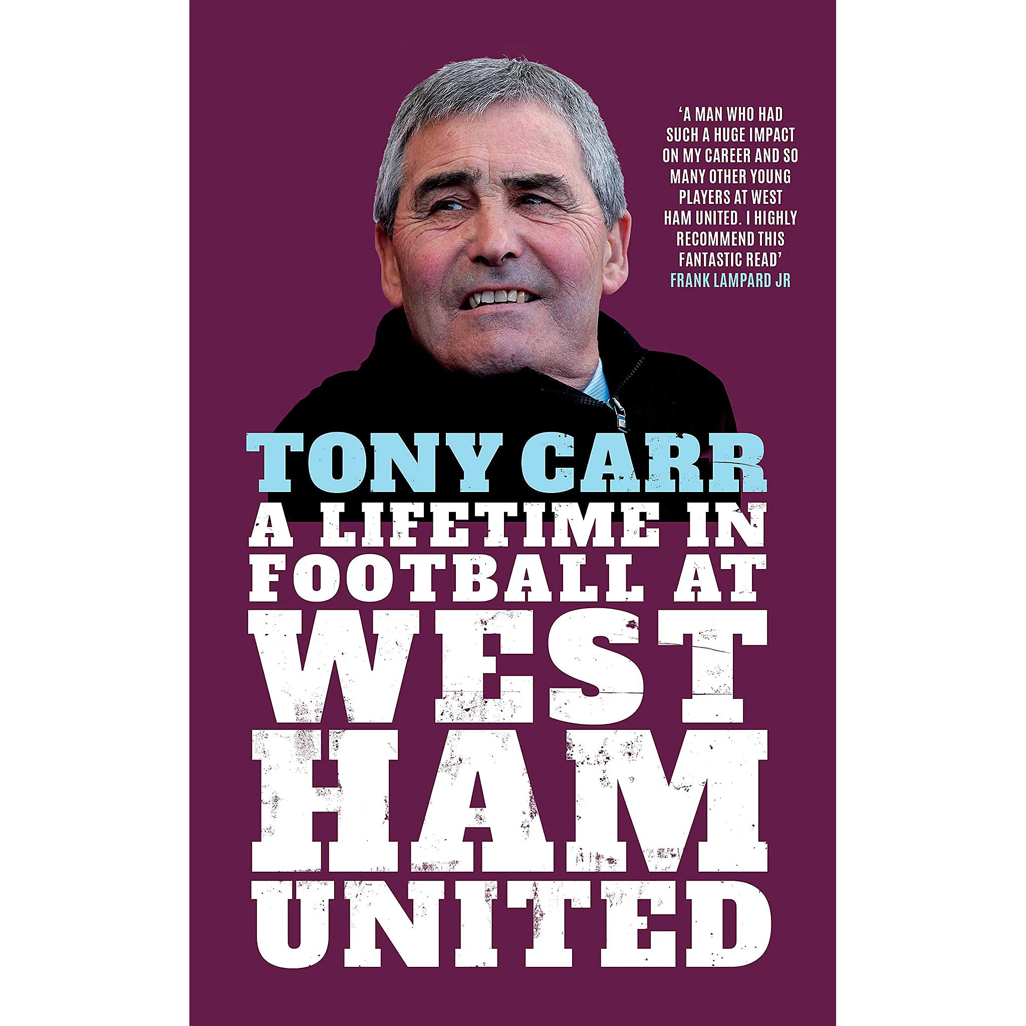 Tony Carr – A Lifetime in Football at West Ham United