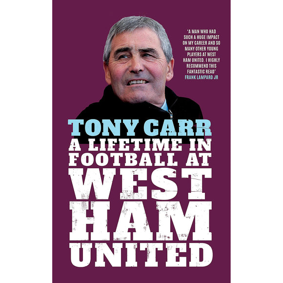 Tony Carr – A Lifetime in Football at West Ham United