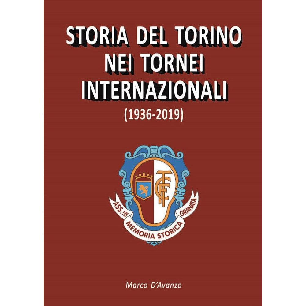 Storia del Torino Nei Tornei Internazionali (1936-2019) – Torino in International Cups
