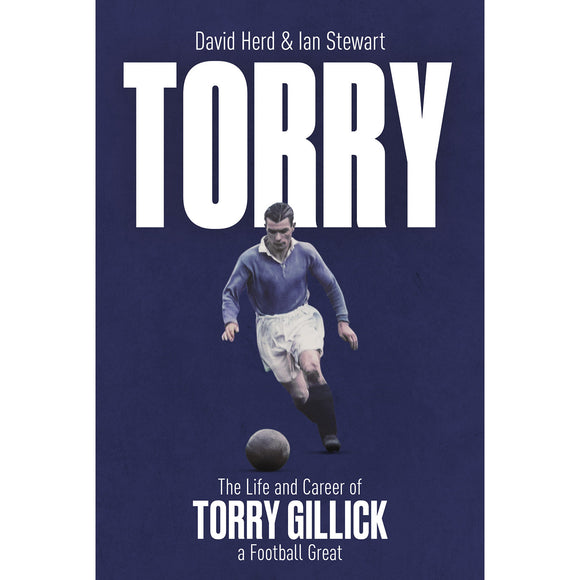 Torry – The Life and Career of Torry Gillick – a Football Great