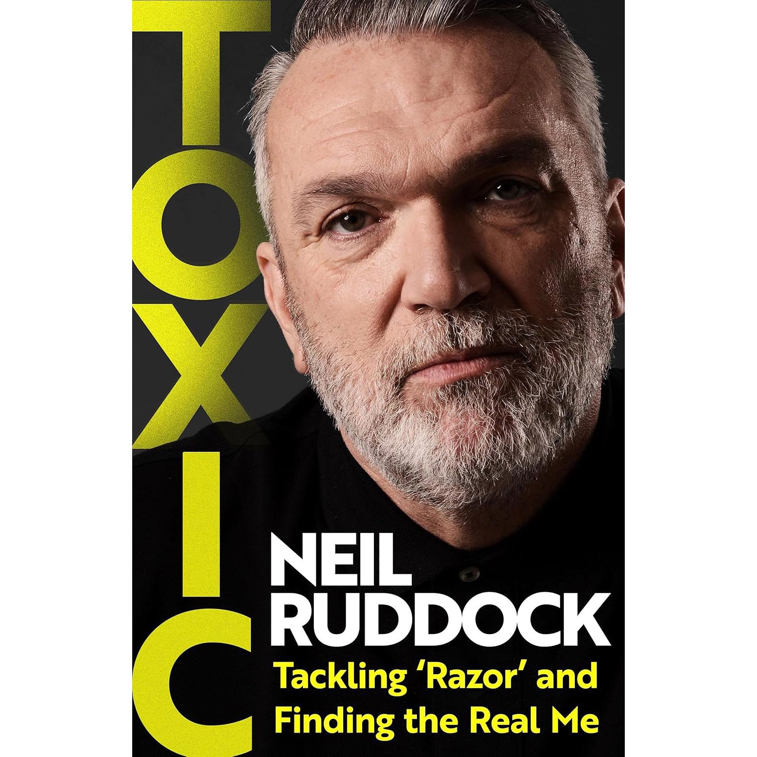 Toxic – Neil Ruddock – Tackling 'Razor' and Finding the Real Me – SIGNED