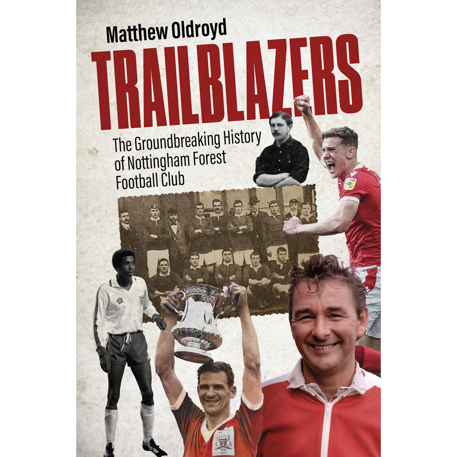 Trailblazers – The Groundbreaking History of Nottingham Forest Football Club