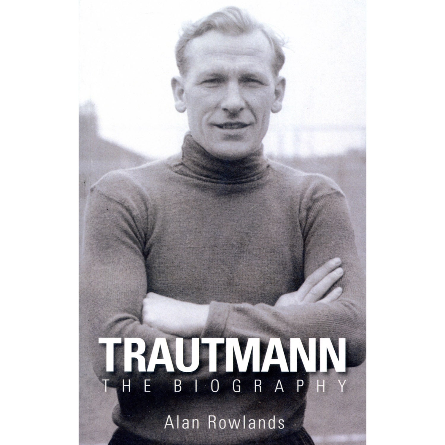 Trautmann – The Biography